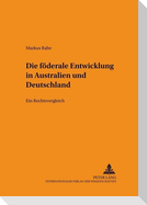 Die föderale Entwicklung in Australien und Deutschland