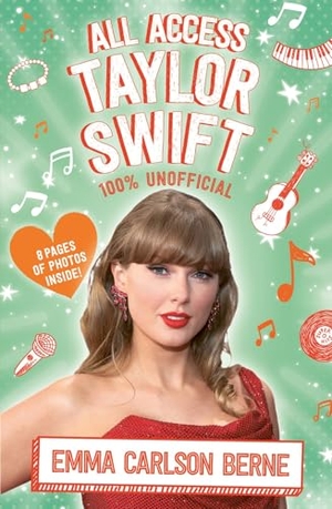 Berne, Emma Carlson. All Access Taylor Swift 100% Unofficial. Scholastic, 2026.