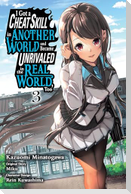 I Got a Cheat Skill in Another World and Became Unrivaled in the Real World, Too, Vol. 3 (manga)