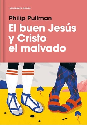 Pullman, Philip. El buen Jesús y Cristo el malvado. Reservoir Books, 2017.