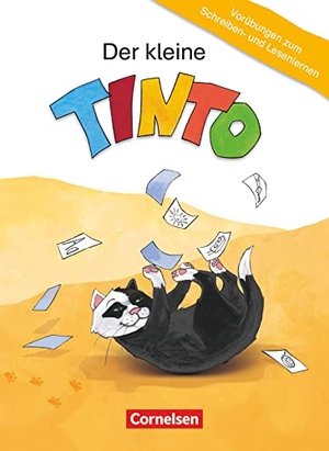 Anders, Linda / Brinkmann, Ursula et al. Der kleine TINTO 1 und 2 / 1. Schuljahr - Vorübungen zum Schreiben- und Lesenlernen. Arbeitsheft. Cornelsen Verlag GmbH, 2011.