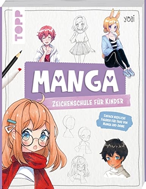 Yoai. Manga-Zeichenschule für Kinder - Einfach niedliche Figuren für Fans von Manga und Anime. frechverlag GmbH, 2022.