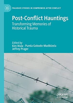 Wale, Kim / Jeffrey Prager et al (Hrsg.). Post-Conflict Hauntings - Transforming Memories of Historical Trauma. Springer International Publishing, 2021.