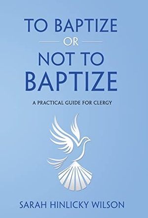 Wilson, Sarah Hinlicky. To Baptize or Not to Baptize - A Practical Guide for Clergy. Thornbush Press, 2021.