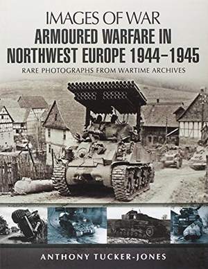 Tucker-Jones, Anthony. Armoured Warfare in Northwest Europe 1944-45. Pen & Sword Books, 2013.