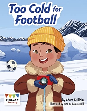 Guillain, Adam. Too Cold for Football. Capstone Global Library Ltd, 2021.