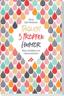 Täglich 3 Tropfen Humor