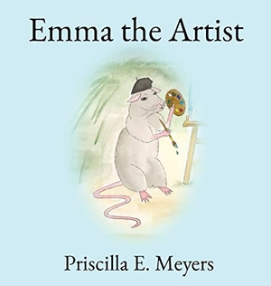 Meyers, Priscilla E. Emma the Artist. Priscilla E. Meyers, 2021.