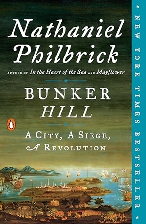 Philbrick, Nathaniel. Bunker Hill - A City, a Siege, a Revolution. Penguin Publishing Group, 2014.