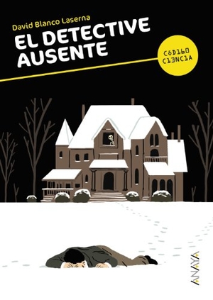 Puño / David Blanco Laserna. El detective ausente. Anaya Educación, 2013.