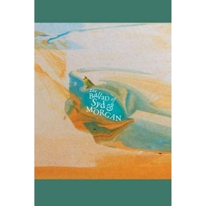 Middleton, Haydn. The Ballad of Syd & Morgan. Propolis, 2018.
