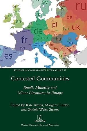 Averis, Kate / Margaret Littler et al (Hrsg.). Contested Communities - Small, Minority and Minor Literatures in Europe. Legenda, 2023.