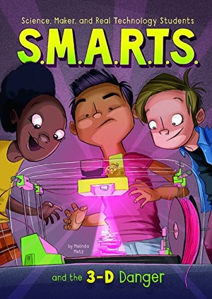 Metz, Melinda. S.M.A.R.T.S. and the 3-D Danger. Capstone, 2015.