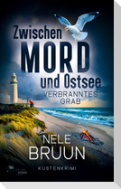 Verbranntes Grab (Zwischen Mord und Ostsee - Küstenkrimi 8)
