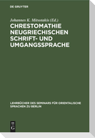 Chrestomathie neugriechischen Schrift- und Umgangssprache