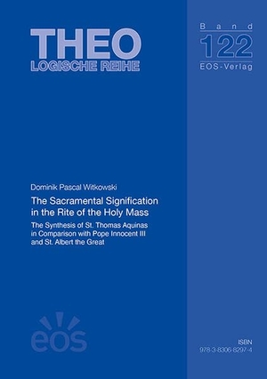 Witkowski, Dominik Pascal. The Sacramental Signification in the Rite of the Holy Mass - The Synthesis of St. Thomas Aquinas in Comparison with Pope Innocent III and St. Albert the Great. Eos Verlag U. Druck, 2025.