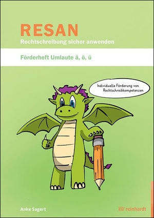 Sagert, Anke. RESAN - Rechtschreibung sicher anwenden. Förderheft Umlaute ä, ö, ü - Individuelle Förderung von Rechtschreibkompetenzen. Reinhardt Ernst, 2026.