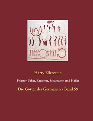 Eilenstein, Harry. Priester, Seher, Zauberer, Schamanen und Heiler - Die Götter der Germanen - Band 59. Books on Demand, 2017.