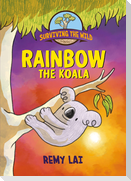 Surviving the Wild: Rainbow the Koala