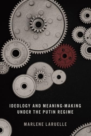 Laruelle, Marlene. Ideology and Meaning-Making Under the Putin Regime. Stanford University Press, 2025.