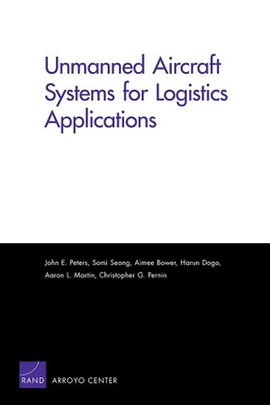 Peters, John E / Seong, Somi et al. Unmanned Aircraft Systems for Logistics Applications. RAND Corporation, 2011.