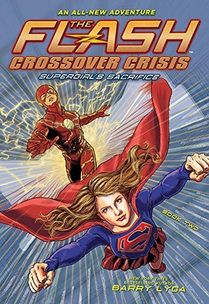 Lyga, Barry. The Flash: Supergirl's Sacrifice (Crossover Crisis #2). Harry N. Abrams, 2021.