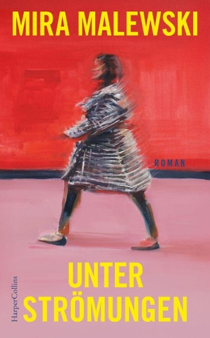 Malewski, Mira. Unterströmungen - Roman | Ein Roadmovie | Identitätssuche vor dem Hintergrund deutsch-deutscher Geschichte. HarperCollins Hardcover, 2026.