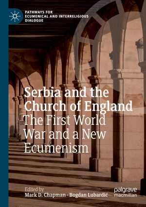 Lubardi¿, Bogdan / Mark D. Chapman (Hrsg.). Serbia and the Church of England - The First World War and a New Ecumenism. Springer International Publishing, 2023.