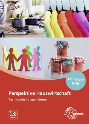 Blask-Sosnowski, Ute / Blömers, Roswitha et al. Perspektive Hauswirtschaft - Band 2 - Fachkunde in Lernfeldern, Lernfelder 6-10. Europa Lehrmittel Verlag, 2021.