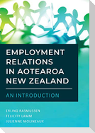 Employment Relations in Aotearoa New Zealand - An Introduction