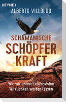 Schamanische Schöpferkraft