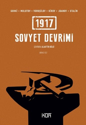 Gorki / Molotov et al. 1917 Sovyet Devrimi 1. Kor Kitap, 2017.