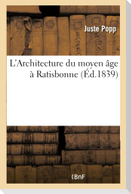 L'Architecture Du Moyen Âge À Ratisbonne
