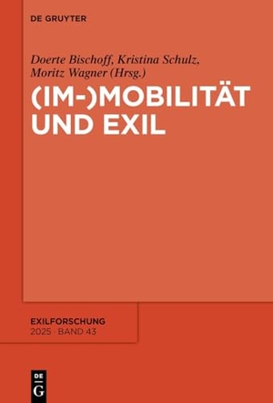 Bischoff, Doerte / Kristina Schulz et al (Hrsg.). (Im-)Mobilität und Exil. Walter de Gruyter, 2025.