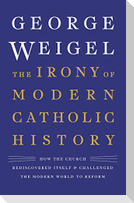 The Irony of Modern Catholic History
