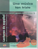Una música tan triste : lecturas de español, nivel superior
