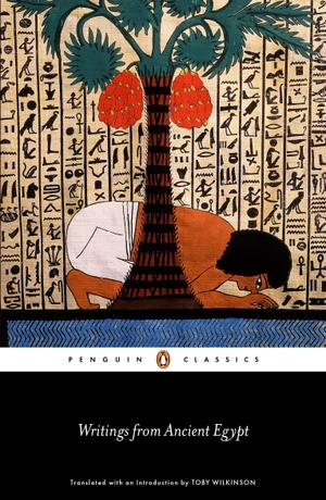 Wilkinson, Toby. Writings from Ancient Egypt. Penguin Books Ltd, 2016.