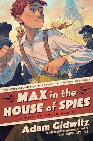 Gidwitz, Adam. Max in the House of Spies - A Tale of World War II. Penguin Young Readers Group, 2024.