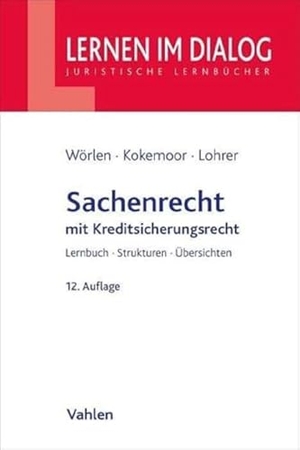 Wörlen, Rainer / Kokemoor, Axel et al. Sachenrecht - mit Kreditsicherungsrecht. Lernbuch, Strukturen, Übersichten. Vahlen Franz GmbH, 2023.