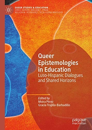 Trujillo-Barbadillo, Gracia / Moira Pérez (Hrsg.). Queer Epistemologies in Education - Luso-Hispanic Dialogues and Shared Horizons. Springer International Publishing, 2020.