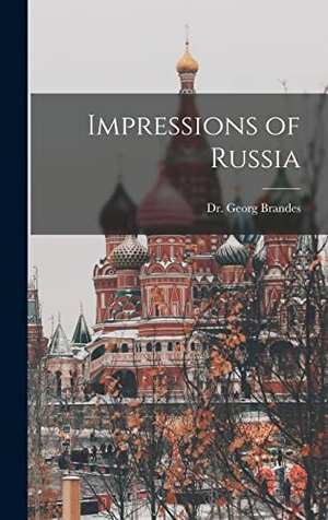 Brandes, Georg. Impressions of Russia. LEGARE STREET PR, 2022.