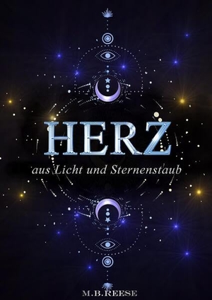 Reese, M. B.. Herz aus Licht und Sternenstaub. tredition, 2022.