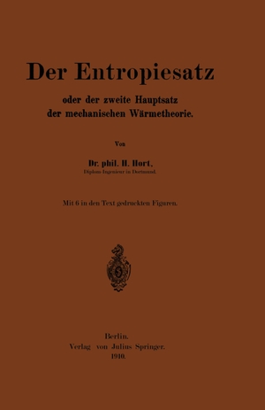 Hort, Na. Der Entropiesatz oder der zweite Hauptsatz der mechanischen Wärmetheorie. Springer Berlin Heidelberg, 1910.