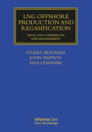 Simpson, John / Lemanski, Max et al. LNG Offshore Production and Regasification - Legal and Commercial Risk Management. Taylor & Francis Ltd, 2025.