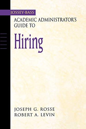 Rosse / Levin. Academic Administrator s Guide to Hiring. John Wiley & Sons, 2002.