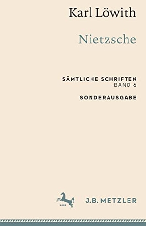 Löwith, Karl. Karl Löwith: Nietzsche - Sämtliche Schriften, Band 6. Springer Berlin Heidelberg, 2022.