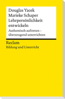 Lehrpersönlichkeit entwickeln. Authentisch auftreten - überzeugend unterrichten