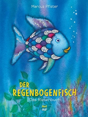 Pfister, Marcus. Der Regenbogenfisch. Das Riesenbuch. NordSüd Verlag AG, 2017.