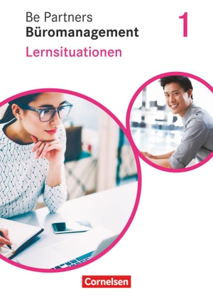 Bodamer, Jens / Franke, Kai et al. Be Partners - Büromanagement 1. Ausbildungsjahr: Lernfelder 1-4. Lernsituationen - Arbeitsbuch. Cornelsen Verlag GmbH, 2020.