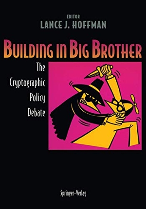 Hoffman, Lance J. (Hrsg.). Building in Big Brother - The Cryptographic Policy Debate. Springer New York, 1995.